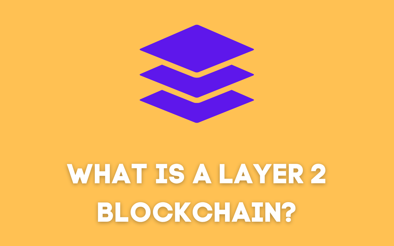 What Is A Layer 2 Blockchain