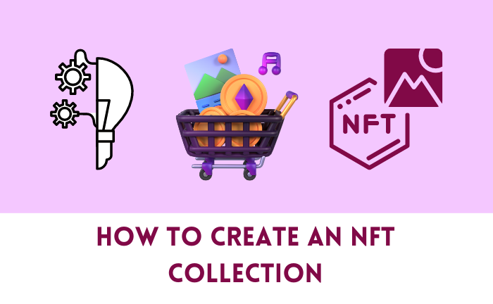 How to Create An NFT Collection