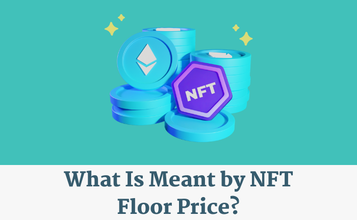 What Is Floor Price NFT